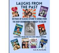 LAUGHS FROM THE PAST: 69 PAGES OF CLASSIC SITCOM TV SHOWS FROM THE BABY BOOMER ERA-READY TO COLOR (NOSTALGIC TV SHOW)