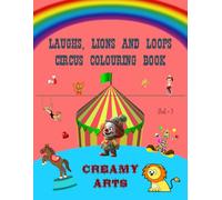 Laughs, Lions and Loops Colouring Book | Colouring Book Circus Set - 1 | 35 Unique Drawings | 8.5 x 11 inch | 74 Pages | Ages 3 - 12 |