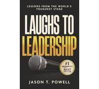 Laughs to Leadership: Lessons From the World's Toughest Stage