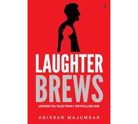 Laughter Brews: Universi-Tea Tales From A Teetotaller's Bar
