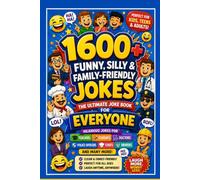 Laughter Is the Best Medicine: 1,600+ Funny Jokes, Silly Stories & Laugh-Out-Loud Fun,: The Ultimate Joke Book for Everyone: 1,600+ Funny one & two -Liners, Short Jokes, Puns & Family-Friendly Laughs.
