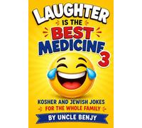 Laughter is the best medicine! 3: Kosher and Jewish jokes for the whole family