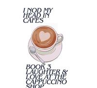 Laughter & Love At The Cappuccino Shop