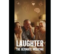 LAUGHTER THE ULTIMATE MEDICINE: COLLECTION OF ADULT JOKES