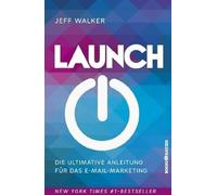 Launch: Die ultimative Anleitung für das E-Mail-Marketing