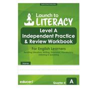 Launch to Literacy Level A: Independent Practice & Review Workbook for English Learners - Informational & Opinion Text, Writing, Language, Vocabulary, Listening & Speaking (Quarter 4)