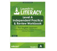 Launch to Literacy Level A: Independent Practice & Review Workbook for English Learners - Reading Informational, Writing, Language, Vocabulary, Listening & Speaking (Quarter 2)