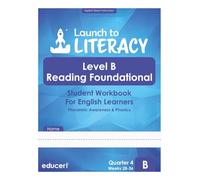 Launch to Literacy Level B: Reading Foundational Student Workbook for English Learners - Phonemic Awareness & Phonics (Quarter 4)