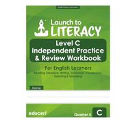 Launch to Literacy Level C: Independent Practice & Review Workbook for English Learners - Informational & Opinion Text, Writing, Language, Vocabulary, Listening & Speaking (Quarter 4)