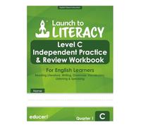 Launch to Literacy Level C: Independent Practice & Review Workbook for English Learners - Reading Literature, Writing, Language, Vocabulary, Listening & Speaking (Quarter 1)