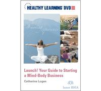 Launch! Your Guide to Starting a Mind-Body Business
