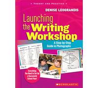 Launching the Writing Workshop: A Step-By-Step Guide in Photographs