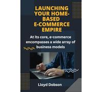 Launching Your Home-Based E-Commerce Empire