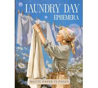 Laundry Day Ephemera Book: High Quality Images Of People, For Paper Crafts, Junk Journals, Collage Art, Artist Trading Cards, and More.