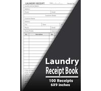 Laundry Receipt Book: Laundry Receipt Book for Laundry & Dry Cleaning Businesses | Customer Service Receipt Log for Laundry Services | Track Payments, ... Details | 100 Receipts | 6 x 9 Inches