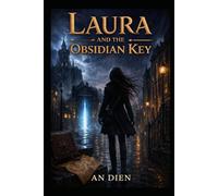 Laura and the Obsidian Key (Laura's Adventures)