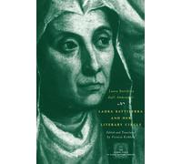 Laura Battiferra and Her Literary Circle: An Anthology: A Bilingual Edition (The Other Voice in Early Modern Europe)