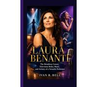Laura Benanti: The Broadway Career, Television Roles, Music, and Artistry of a Versatile Performer