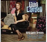 LAURA CANTRELL - KITTY WELLS DRESSES: SONGS OF THE QUEEN OF COUNTRY MUSIC