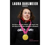 Laura Dahlmeier Biografie: Ein Buch, das den Willen, den Geist und die Reise hinter den Medaillen offenbart