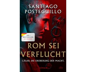 Laura Haber San Rom sei verflucht: Cäsar. Die Eroberung der Macht. (Tapa blanda)
