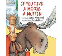 Laura Joffe Numeroff If You Give a Moose a Muffin (Tapa dura) (Importación USA)