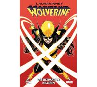 Laura Kinney: Wolverine: Bd. 1: Die ultimative Killerin