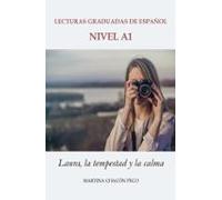 Laura La Tempestad Y La Calma (lecturas Graduadas De Español A1)