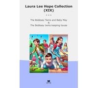 Laura Lee Hope Collection (XIX): Bobbsey Twins Baby Keeping House (Top Classics)
