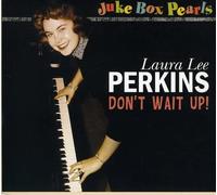 Laura Lee Perkins Don'T Wait Up - Juke Box Pearls (CD) (Importación USA)