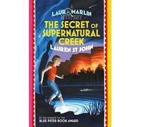 Laura Marlin Mysteries: The Secret of Supernatural Creek: Book 5