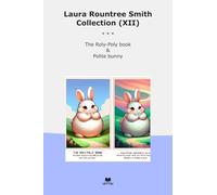 Laura Rountree Smith Collection (XII): Roly Poly Polite Bunny (Top Classics)