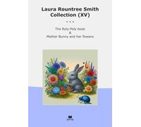 Laura Rountree Smith Collection (XV): Roly Poly Mother Bunny Flowers (Top Classics)