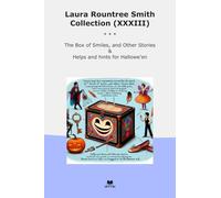 Laura Rountree Smith Collection (XXXIII): Smiles Other Helps Hints Hallowe (Top Classics)