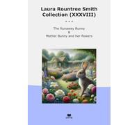 Laura Rountree Smith Collection (XXXVIII): Runaway Bunny Mother Flowers (Top Classics)