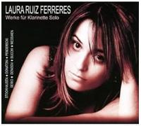 Laura Ruiz Ferreres - Works For Clarinet Solo