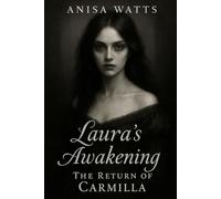 Laura’s Awakening: The Return of Carmilla (Carmilla Chronicles)