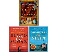 Laura Shepherd Robinson 3 Books Collection Set (The Square of Sevens [Hardcover], Daughters of Night, Blood & Sugar)