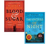 Laura Shepherd-Robinson Collection 2 Books Set (Blood & Sugar, Daughters of Night)