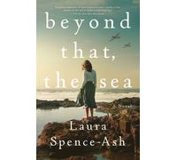Laura Spence-Ash Beyond That, the Sea (Tapa blanda)