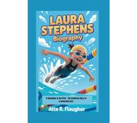 LAURA STEPHENS BIOGRAPHY: A Champion in the Pool - The Inspiring Story of a Swimming Star