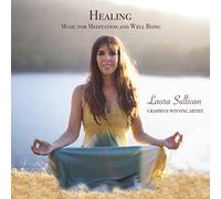Laura Sullivan - Healing Music For Meditation And Well Being