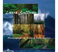Laura Sullivan - Pianoscapes for the Trails of North America