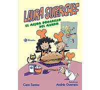 Laura Superchef: EL MEJOR BOCADILLO DEL MUNDO (Castellano - A PARTIR DE 8 AÑOS - PERSONAJES - Laura Superchef)