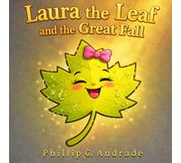 Laura the Leaf and the Great Fall: A Story of Staying Rooted in Love and Strength