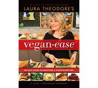 Laura Theodores Vegan-Ease: An Easy Guide to Enjoying a Plant-Based Diet