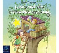 Laura und die Osterüberraschung: Hörspiel.