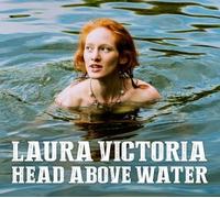 Laura Victoria - Head Above Water