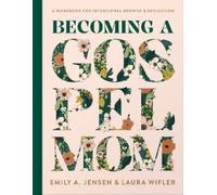 Laura Wifler Emily A. Jensen Becoming a Gospel Mom (Tapa dura)