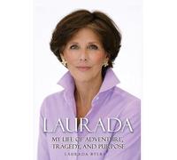 Laurada: My Life of Adventure, Tragedy, and Purpose